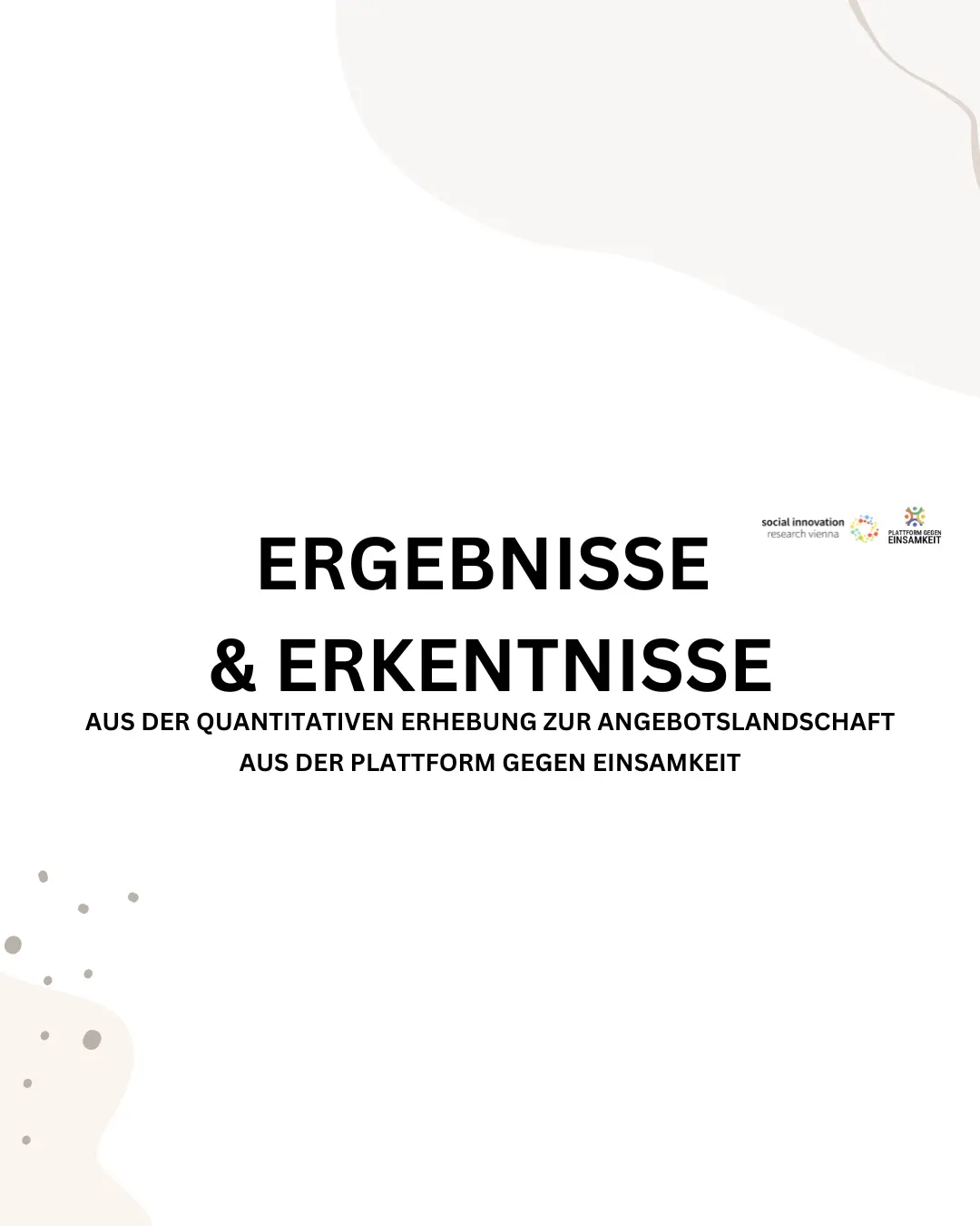 Ergebnisse und Erkenntnisse aus der quantitativen Erhebung zur Angebotslandschaft der Plattform gegen Einsamkeit